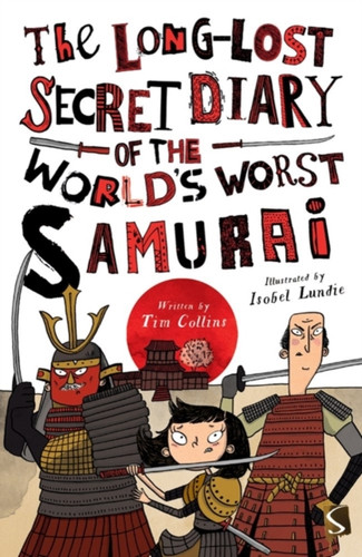 The Long-Lost Secret Diary of the World's Worst Samurai 9781913337179 Paperback The Long-Lost Secret Diary of the World's Worst Samurai 9781913337179 Paperback