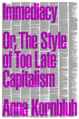 Immediacy, or The Style of Too Late Capitalism 9781804291344 Paperback