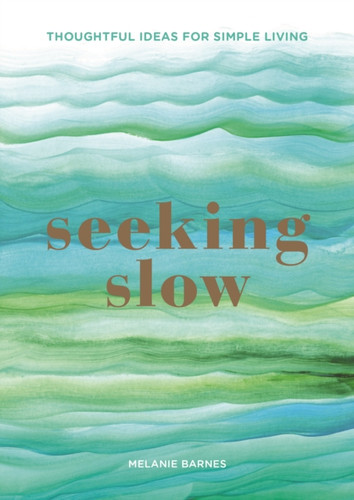 Seeking Slow 9781631066306 Hardback Seeking Slow 9781631066306 Hardback