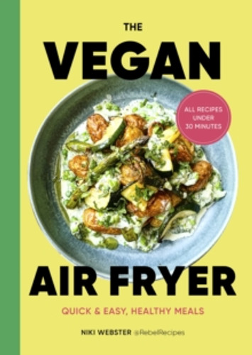 The Vegan Air Fryer 9781529922363 Hardback