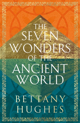 The Seven Wonders of the Ancient World 9781474610322
