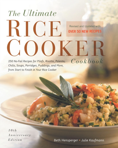 The Ultimate Rice Cooker Cookbook 9781558326675 Paperback The Ultimate Rice Cooker Cookbook 9781558326675 Paperback