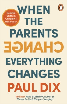 When the Parents Change, Everything Changes 9781804941614 Paperback