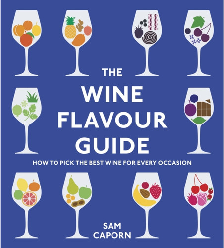 The Wine Flavour Guide 9781529913460 Hardback The Wine Flavour Guide 9781529913460 Hardback