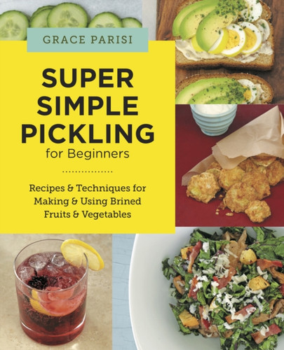 Super Simple Pickling for Beginners 9780760390764 Paperback