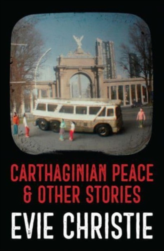 Carthaginian Peace & Other Stories 9781772142129 Paperback Carthaginian Peace & Other Stories 9781772142129 Paperback