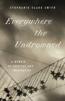 Everywhere the Undrowned 9781469678962 Paperback