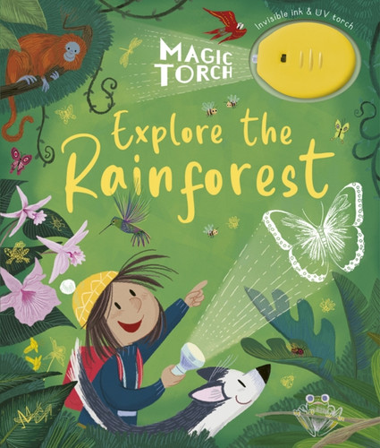 Magic Torch: Explore the Rainforest 9781801044493