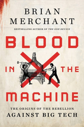 Blood in the Machine 9780316487740 Hardback