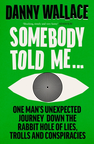 Somebody Told Me 9781529931181 Hardback