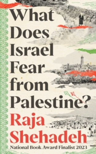 What Does Israel Fear from Palestine? 9781805223474 Paperback