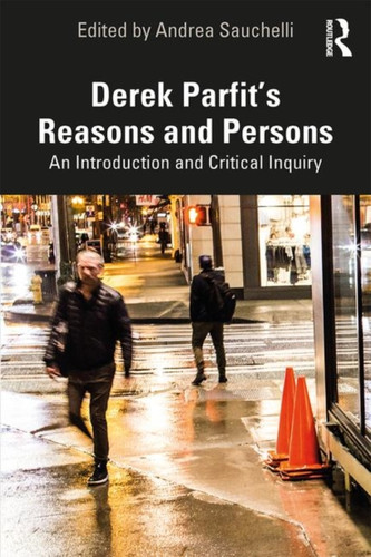 Derek Parfit’s Reasons and Persons 9781138595132 Paperback
