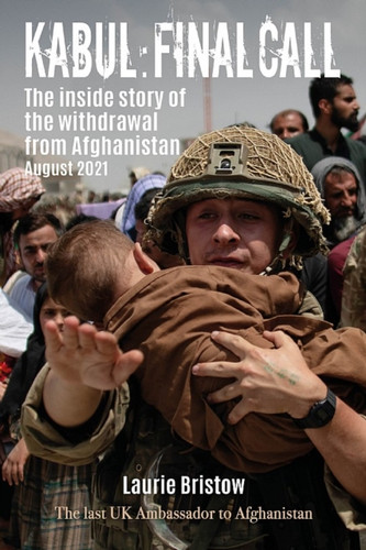 Kabul: Final Call 9781849955812 Hardback Kabul: Final Call 9781849955812 Hardback