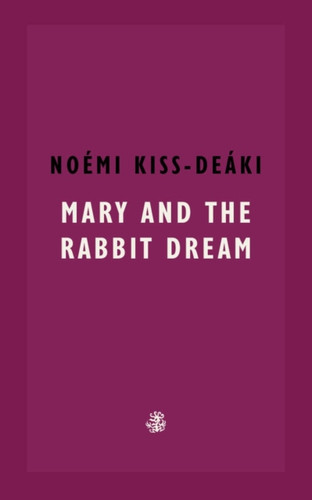 Mary and The Rabbit Dream 9781913111533 Paperback