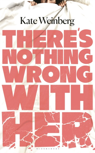 There’s Nothing Wrong With Her 9781526607331 Hardback