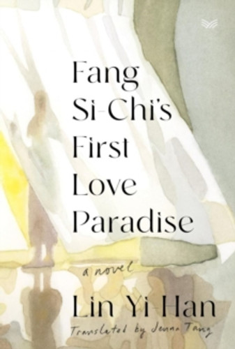 Fang Si-Chi's First Love Paradise 9780063319431 Hardback