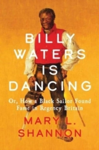 Billy Waters is Dancing 9780300267686 Hardback Billy Waters is Dancing 9780300267686 Hardback