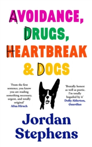 Avoidance, Drugs, Heartbreak and Dogs 9781838858087 Hardback