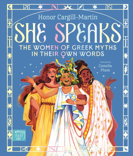 She Speaks: The Women of Greek Myths in Their Own Words 9781915569509 Hardback She Speaks: The Women of Greek Myths in Their Own Words 9781915569509 Hardback