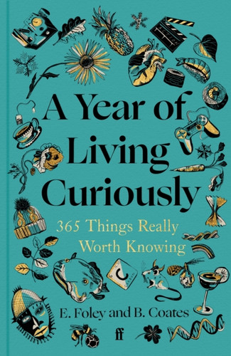 A Year of Living Curiously 9780571384488 Hardback A Year of Living Curiously 9780571384488 Hardback