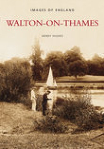 Walton-on-Thames 9780752430515 Paperback Walton-on-Thames 9780752430515 Paperback