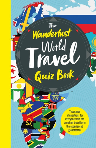 The Wanderlust World Travel Quiz Book 9781787396852 Paperback The Wanderlust World Travel Quiz Book 9781787396852 Paperback
