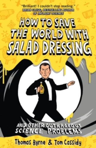 How to Save the World with Salad Dressing 9781851688555 Paperback How to Save the World with Salad Dressing 9781851688555 Paperback
