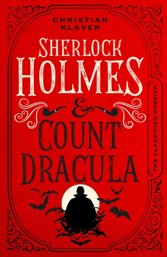 The Classified Dossier - Sherlock Holmes and Count Dracula 9781789097122 Hardback The Classified Dossier - Sherlock Holmes and Count Dracula 9781789097122 Hardback