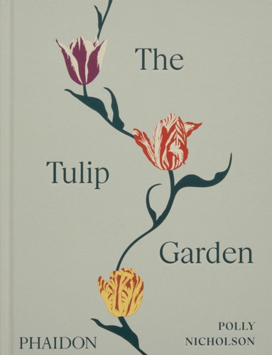 The Tulip Garden 9781838667689 Hardback The Tulip Garden 9781838667689 Hardback