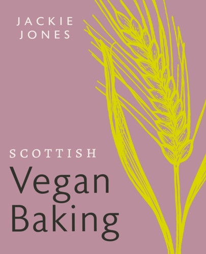 Scottish Vegan Baking 9781780278728 Paperback Scottish Vegan Baking 9781780278728 Paperback