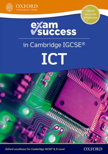 Cambridge IGCSE ICT: Exam Success Guide (Third Edition) 9781382022736 Multiple-component retail product Cambridge IGCSE ICT: Exam Success Guide (Third Edition) 9781382022736 Multiple-component retail product