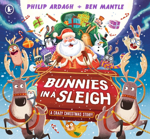 Bunnies in a Sleigh: A Crazy Christmas Story! 9781529519754 Paperback Bunnies in a Sleigh: A Crazy Christmas Story! 9781529519754 Paperback