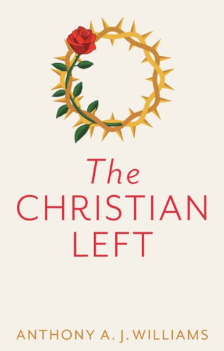 The Christian Left 9781509542826 Paperback