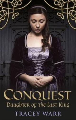Daughter of the Last King (Conquest 1) 9781907605819 Paperback Daughter of the Last King (Conquest 1) 9781907605819 Paperback