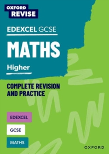 Oxford Revise: Edexcel GCSE Mathematics: Higher Complete Revision and Practice 9781382039857 Paperback Oxford Revise: Edexcel GCSE Mathematics: Higher Complete Revision and Practice 9781382039857 Paperback