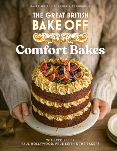 The Great British Bake Off: Comfort Bakes 9781408733943 Hardback