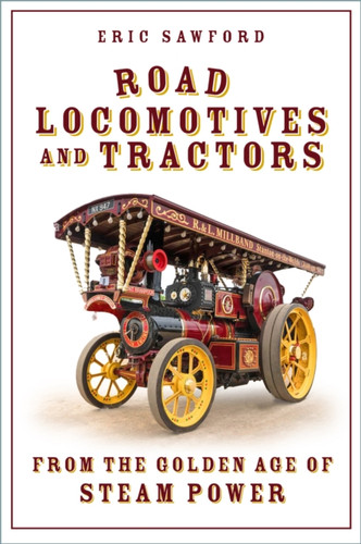 Road Locomotives and Tractors 9781803997919 Paperback Road Locomotives and Tractors 9781803997919 Paperback