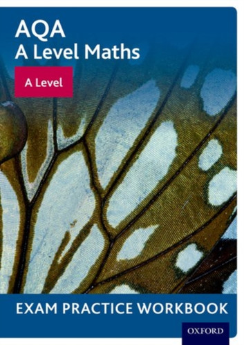 AQA A Level Maths: A Level Exam Practice Workbook 9780198413011 Multiple-component retail product AQA A Level Maths: A Level Exam Practice Workbook 9780198413011 Multiple-component retail product