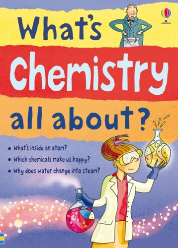 What's Chemistry all about? 9781409547075 Paperback What's Chemistry all about? 9781409547075 Paperback