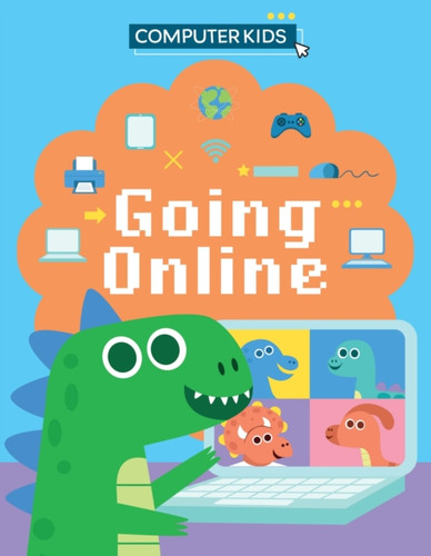 Computer Kids: Going Online 9781445188102 Hardback