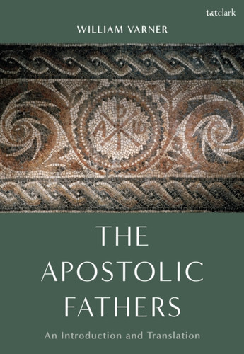 The Apostolic Fathers 9780567708175 Paperback The Apostolic Fathers 9780567708175 Paperback