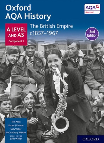 Oxford AQA History for A Level: The British Empire c1857-1967 Student Book Second Edition 9781382023177 Paperback