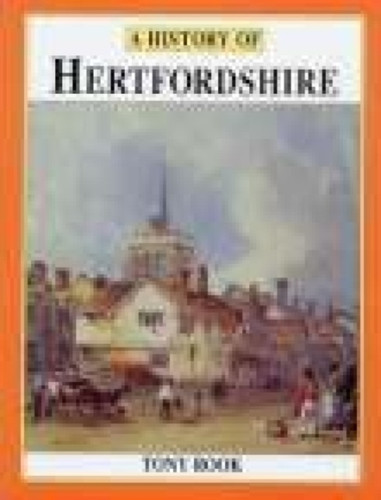 A History of Hertfordshire 9781860770159 Hardback A History of Hertfordshire 9781860770159 Hardback
