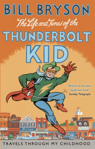 The Life And Times Of The Thunderbolt Kid 9781784161811 Paperback