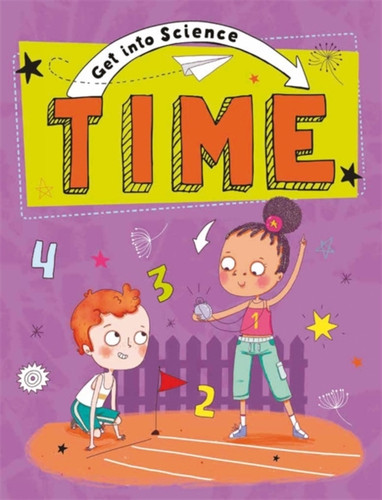 Get Into Science: Time 9781445170237 Paperback Get Into Science: Time 9781445170237 Paperback
