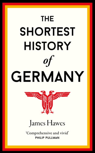 The Shortest History of Germany 9781910400739 Paperback