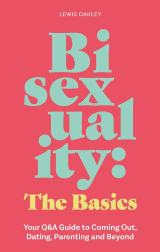 Bisexuality: The Basics 9781839976445 Paperback Bisexuality: The Basics 9781839976445 Paperback