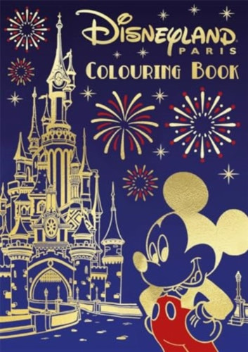 Disney: Disneyland Paris Colouring Book 9781837714407 Paperback Disney: Disneyland Paris Colouring Book 9781837714407 Paperback