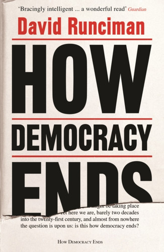 How Democracy Ends 9781781259757 Paperback