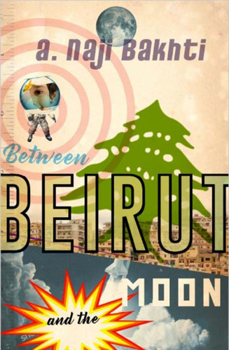 Between Beirut And The Moon 9781910312551 Paperback Between Beirut And The Moon 9781910312551 Paperback
